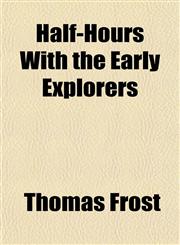 Half-Hours With the Early Explorers,1152277898,9781152277892