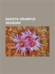 Nagoya Grampus Seasons 1992 Nagoya Grampus Eight Season, 1993 Nagoya Grampus Eight Season, 1994 Nagoya Grampus Eight Season, 1995 Nagoya Gram,1156038170,9781156038178