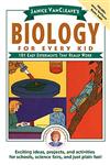 Janice VanCleave's Biology For Every Kid: 101 Easy Experiments That Really Work (Science for Every Kid Series),0471503819,9780471503811