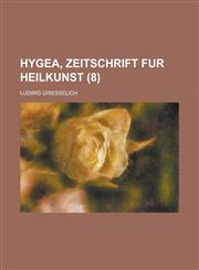 Hygea, Zeitschrift Fur Heilkunst (8),1234329956,9781234329952