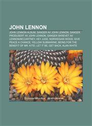 John Lennon John Lennon-album, Sanger av John Lennon, Sanger produsert av John Lennon, Sanger skrevet av Lennon|McCartney, Hey Jude,1232812153,9781232812159