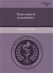 Three essays in econometrics.,1243654732,9781243654731