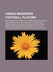 Hawaii Warriors football players Jason Elam, June Jones, Colt Brennan, Rich Ellerson, Ken Niumatalolo, Bobby Singh, Keith Gilbertson,1155357337,9781155357331