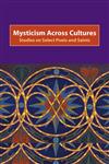 Mysticism across Cultures Studies on Select Poets and Saints,8126901454,9788126901456