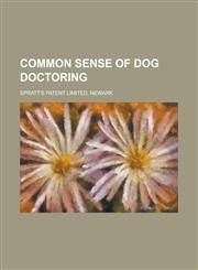 Common Sense of Dog Doctoring,1155066073,9781155066073