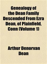 Genealogy of the Dean Family Descended From Ezra Dean, of Plainfield, Conn (Volume 1),115292172X,9781152921726