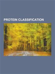 Protein Classification List of Mesh Codes, List of Types of Proteins, Interpro, Protein Family, Structural Classification of Proteins,1233075713,9781233075713