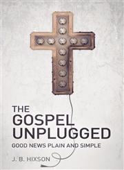 The Gospel Unplugged,1935909126,9781935909125
