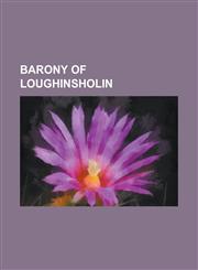Barony of Loughinsholin Ballinderry, Kilcronaghan Civil Parish, Ballymacilcurr, Ballymacpeake Upper, Ballynacross, Maghera Civil Parish, Bally,123075167X,9781230751672