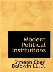 Modern Political Institutions,111614445X,9781116144451