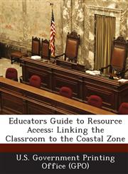 Educators Guide to Resource Access Linking the Classroom to the Coastal Zone,1289164274,9781289164270