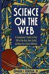 Science on the Web A Connoisseur S Guide to Over 500 of the Best, Most Useful, and Most Fun Science Websites,0387947957,9780387947952