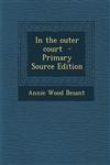 In the Outer Court - Primary Source Edition,1294405748,9781294405740