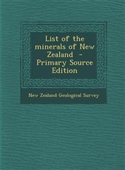 List of the minerals of New Zealand  - Primary Source Edition,129340442X,9781293404423