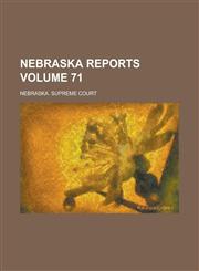 Nebraska Reports Volume 71,1236849442,9781236849441
