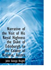 Narrative of the Visit of His Royal Highness the Duke of Edinburgh to the Colony of Victoria, Austra,1241669961,9781241669966