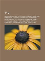 1° U Rennes, Oksfordo, York, Haworth, Derby, Bradford, Birmingham, Leicester, Nottingham, Portsmouth, Leeds, Sheffield, Coventry, Southampton, Parko Thabor, Les Sables-d'Olonne, La Roche-sur-Yon, Sunhorloĝo de Whitehurst & Son, Uagaduguo,123295568X,9781232955689