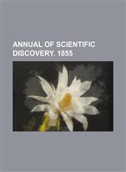 Annual of Scientific Discovery. 1855,1151228680,9781151228680