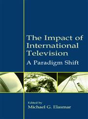 The Impact of International Television A Paradigm Shift,0805842209,9780805842203