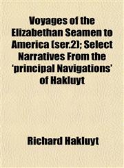 Voyages of the Elizabethan Seamen to America (ser.2); Select Narratives From the 'principal Navigations' of Hakluyt,1152590863,9781152590861