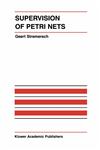 Supervision of Petri Nets,079237486X,9780792374862