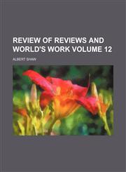 Review of reviews and world's work Volume 12,1130217361,9781130217360