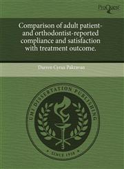 Comparison of adult patient- and orthodontist-reported compliance and satisfaction with treatment outcome.,124302030X,9781243020307