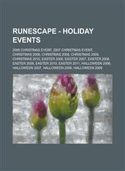 RuneScape - Holiday events 2005 Christmas event, 2007 Christmas event, Christmas 2006, Christmas 2008, Christmas 2009, Christmas 2010, Easter 2006, Easter 2007, Easter 2008, Easter 2009, Easter 2010, Easter 2011, Halloween 2006,1234682931,9781234682934