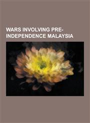 Wars Involving Pre-Independence Malaysia Malayan Emergency, Circumstances Prior to the Malayan Emergency, Baling Talks, Malayan Communist Party, Mili,1230654003,9781230654003