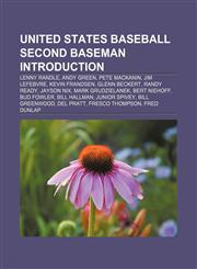 United States baseball second baseman Introduction Lenny Randle, Andy Green, Pete Mackanin, Jim Lefebvre, Kevin Frandsen, Glenn Beckert,1157178944,9781157178941