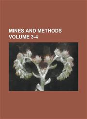 Mines and methods Volume 3-4,1130389995,9781130389999