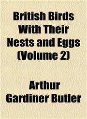 British Birds With Their Nests and Eggs (Volume 2),1151932329,9781151932327
