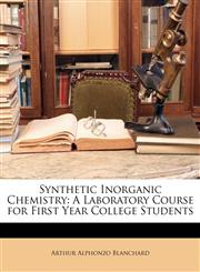 Synthetic Inorganic Chemistry A Laboratory Course for First Year College Students,1146344899,9781146344890