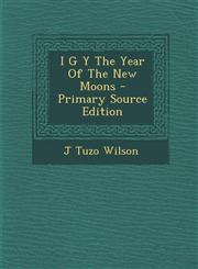 I G y the Year of the New Moons - Primary Source Edition,1295708140,9781295708147
