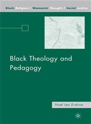 Black Theology and Pedagogy,1403977402,9781403977403