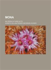 Mona; an opera in three acts,1151422797,9781151422798