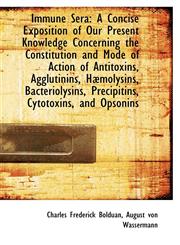 Immune Sera A Concise Exposition of Our Present Knowledge Concerning the Constitution and Mode of A,1103572660,9781103572663