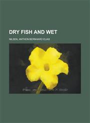 Dry Fish and Wet,1236728777,9781236728777