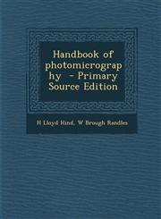 Handbook of photomicrography  - Primary Source Edition,1294235931,9781294235934