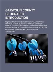 Garwolin County Geography Introduction Mi Tne, Antoniowka Wier Owska, W Adys Awow, Gmina Elechow, Parysow, Stefanow, Garwolin County,1157556132,9781157556138