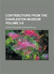 Contributions from the Charleston Museum Volume 2-8,123688664X,9781236886644