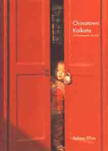 Chinatown Kolkata A Photographic Journey 1st Edition,8190199951,9788190199957