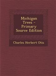 Michigan Trees - Primary Source Edition,1294428683,9781294428688