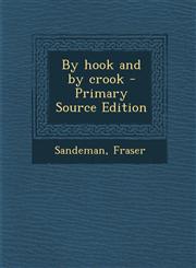 By hook and by crook - Primary Source Edition,1287703887,9781287703884