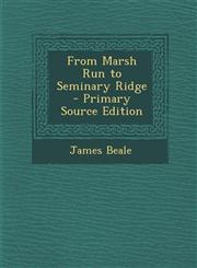 From Marsh Run to Seminary Ridge - Primary Source Edition,1294014935,9781294014935