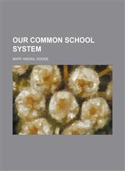 Our common school system,1151156450,9781151156457