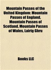 Mountain Passes of the United Kingdom Mountain Passes of England, Mountain Passes of Scotland, Mountain Passes of Wales, Lairig Ghru,1157884067,9781157884064