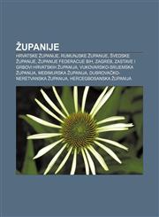 Županije Hrvatske županije, Rumunjske županije, Švedske županije, Županije Federacije BiH, Zagreb, Zastave i grbovi hrvatskih županija,1233345958,9781233345953
