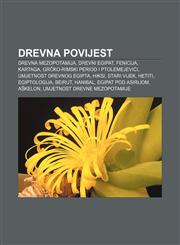 Drevna povijest Drevna Mezopotamija, Drevni Egipat, Fenicija, Kartaga, Grčko-rimski period i Ptolemejevići, Umjetnost drevnog Egipta, Hiksi,1233024493,9781233024490