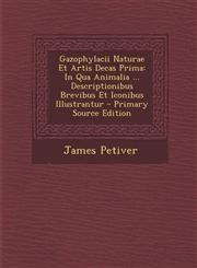 Gazophylacii Naturae Et Artis Decas Prima In Qua Animalia ... Descriptionibus Brevibus Et Iconibus Illustrantur - Primary Source Edition,1294070541,9781294070542
